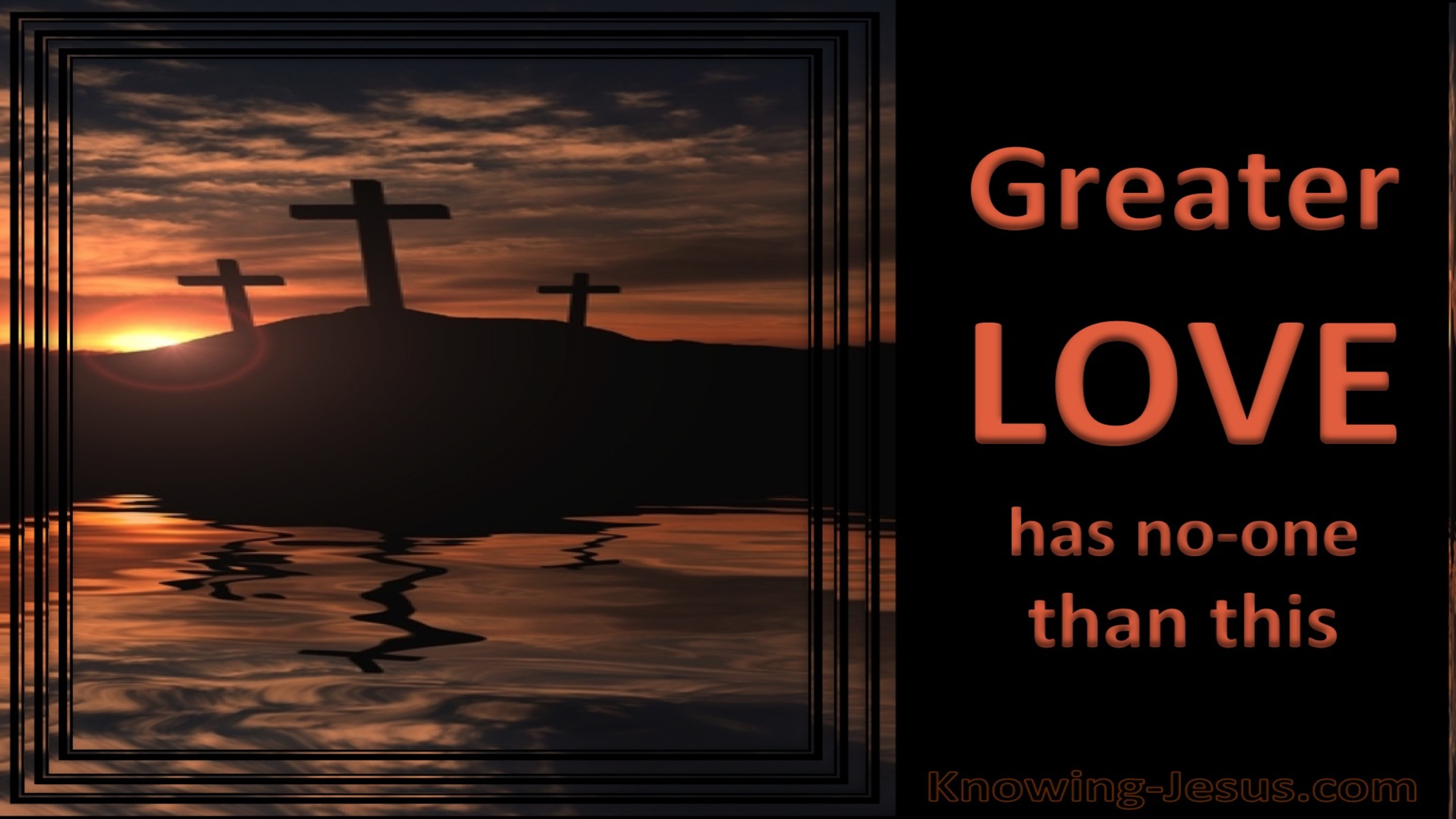 John 15:13 Greater Love Has No One (orange)